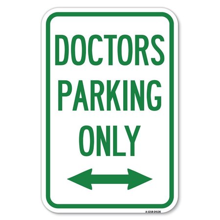 SIGNMISSION Doctors Parking Only With Bidirectional Arrow Heavy-Gauge Alum. Sign, 12" x 18", A-1218-24136 A-1218-24136